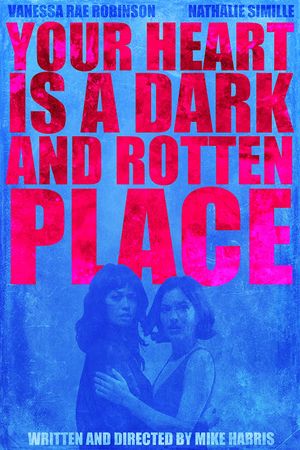 Your Heart Is a Dark and Rotten Place's poster