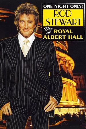 Rod Stewart : One Night Only! - Live at the Royal Albert Hall's poster