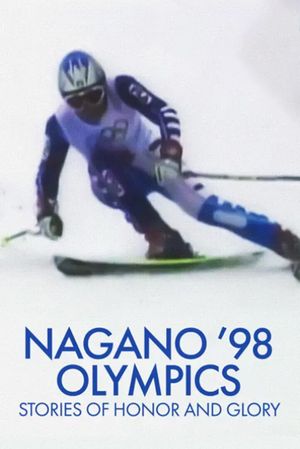 Nagano ’98 Olympics: Stories of Honor and Glory's poster