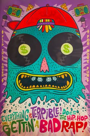 Everything is Terrible! Does the Hip-Hop Vol. 1: Gettin' A Bad Rap!'s poster
