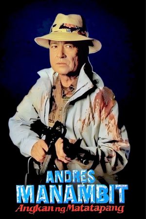 Andres Manambit: Angkan ng matatapang's poster