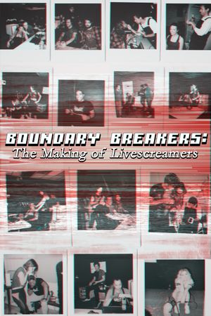 Boundary Breakers: The Making of Livescreamers's poster