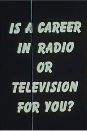 Is a Career In Radio or Television for You?'s poster