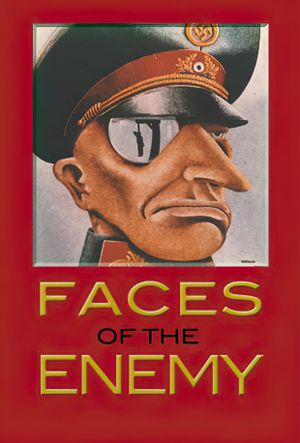 Faces of the Enemy: Justifying the Inhumanity of War's poster