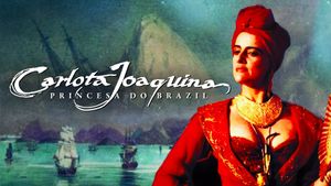 Carlota Joaquina, Princesa do Brazil's poster