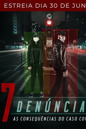 7 Denúncias: as consequências do caso Covid-19's poster