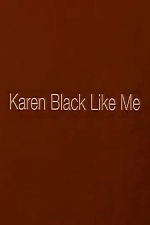 Karen Black Like Me's poster