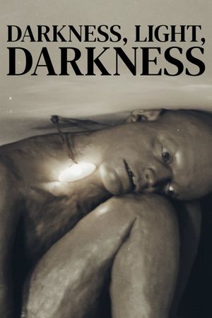 Darkness, Light, Darkness's poster