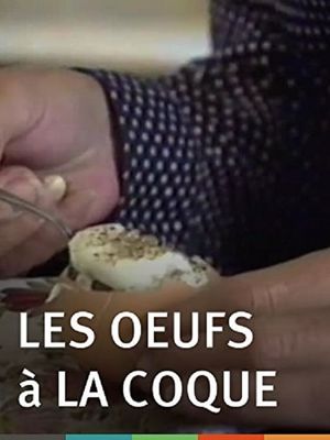 Les oeufs à la coque's poster