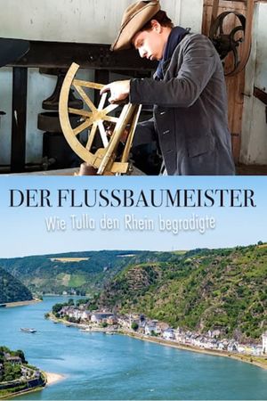 Der Flussbaumeister - Wie Tulla den Rhein begradigte's poster