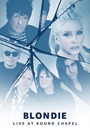 Blondie - Live at Round Chapel's poster
