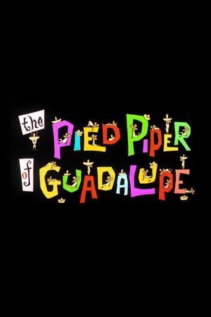 The Pied Piper of Guadalupe's poster