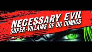 Necessary Evil: Super-Villains of DC Comics's poster