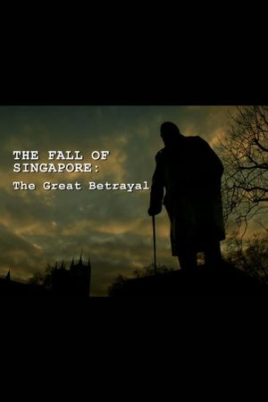The Fall of Singapore: The Great Betrayal's poster
