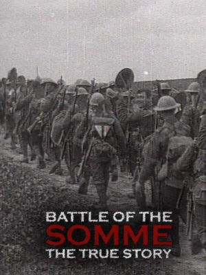 Battle of the Somme: The True Story's poster