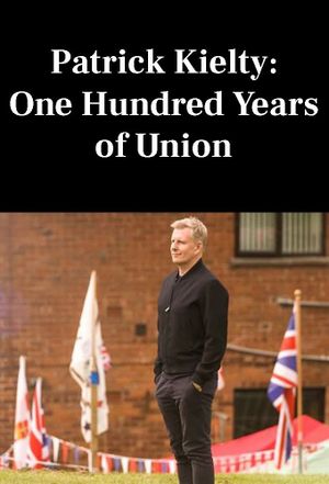 Patrick Kielty: One Hundred Years of Union's poster