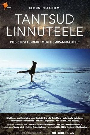 Tantsud Linnuteele. Pildistusi Lennart Meri filmirännakutelt's poster