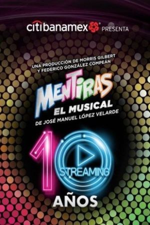 Mentiras: El Musical - 10 Años's poster