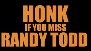 Honk If You Miss Randy Todd's poster