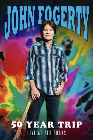 John Fogerty: 50 Year Trip - Live at Red Rocks's poster