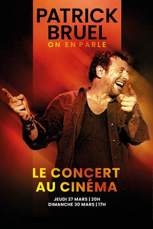 Patrick Bruel : "On en parle" - Le concert au cinéma's poster