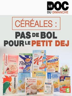 Céréales : pas de bol pour le petit-dej's poster