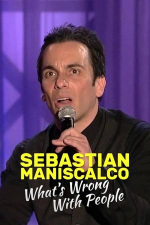 Sebastian Maniscalco: What's Wrong with People?'s poster