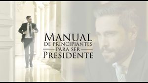 Manual de principiantes para ser presidente's poster