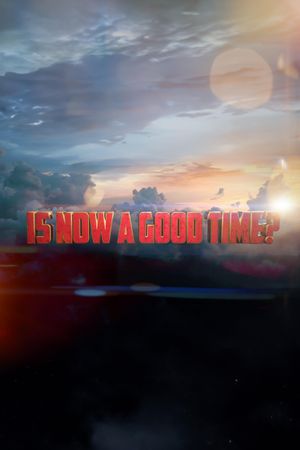 Is Now a Good Time?'s poster