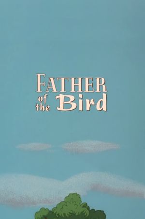 Father Of The Bird's poster