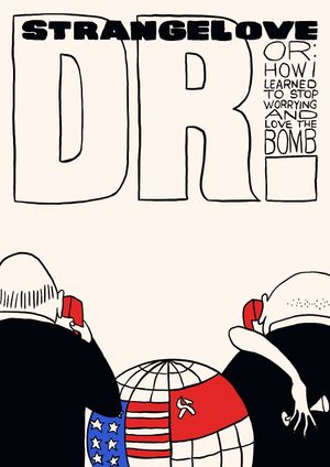 Dr. Strangelove or: How I Learned to Stop Worrying and Love the Bomb's poster
