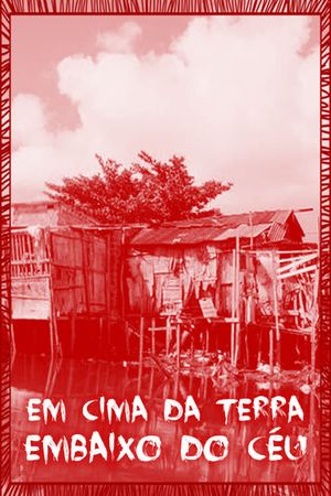 Em Cima da Terra Embaixo do Céu's poster