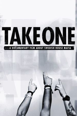 Take One: A Documentary Film About Swedish House Mafia's poster