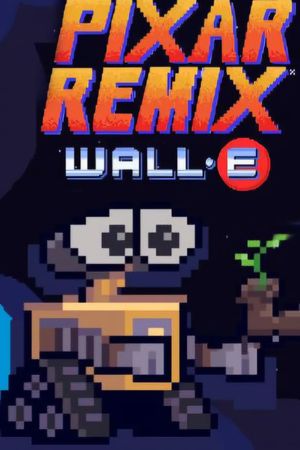 Pixar Remix: WALL·E in 16-Bit's poster
