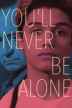 You'll Never Be Alone's poster