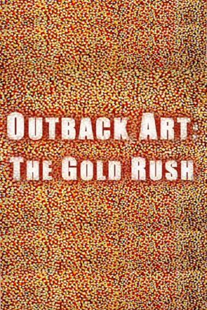 Outback Art: The Gold Rush's poster