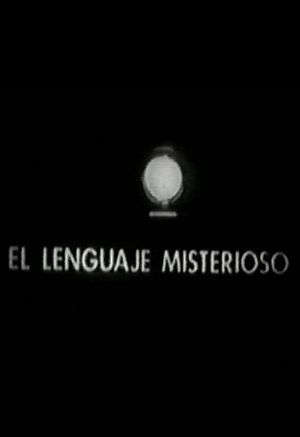 El lenguaje misterioso's poster