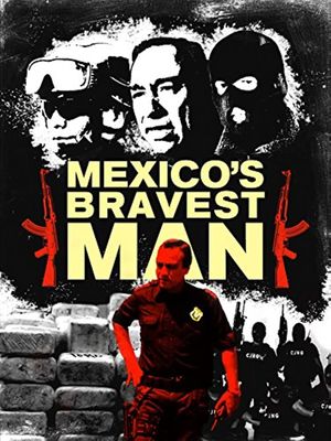Mexico's Bravest Man's poster