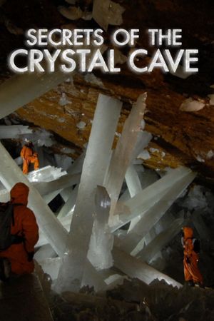 Naica: Secrets Of The Crystal Cave's poster