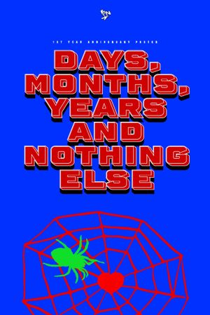 Days, Months, Years and Nothing Else's poster