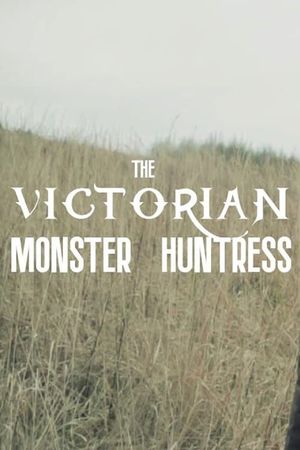 The Victorian Monster Huntress's poster