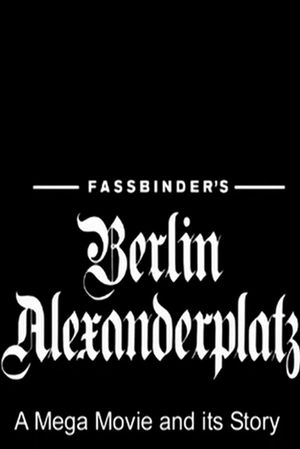 Fassbinder's Berlin Alexanderplatz: A Mega Movie and Its Story's poster