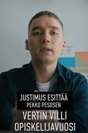 Justimus esittää: Vertin villi opiskelijavuosi's poster