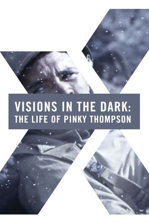 Visions in the Dark: The Life of Pinky Thompson's poster