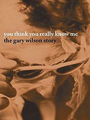 You Think You Really Know Me: The Gary Wilson Story's poster