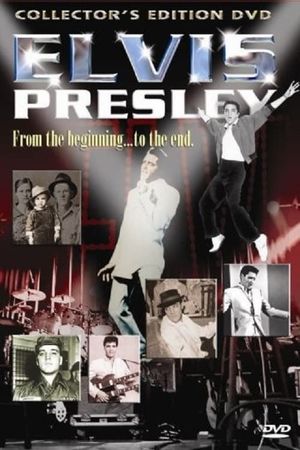 Elvis Presley: From the Beginning to the End's poster