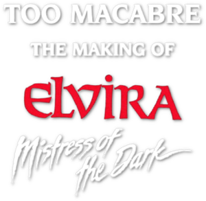 Too Macabre: The Making of Elvira, Mistress of the Dark's poster