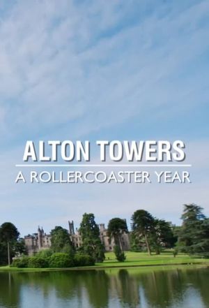 Alton Towers: A Rollercoaster Year's poster