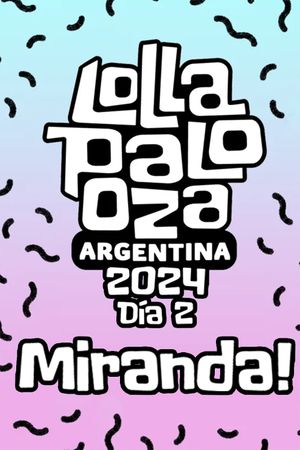 Miranda! Lollapalooza Argentina's poster image