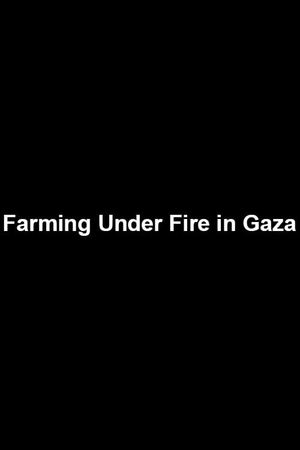 Farming Under Fire in Gaza's poster